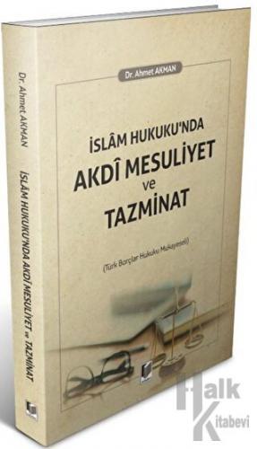 İslam Hukuku'nda Akdi Mesuliyet ve Tazminat