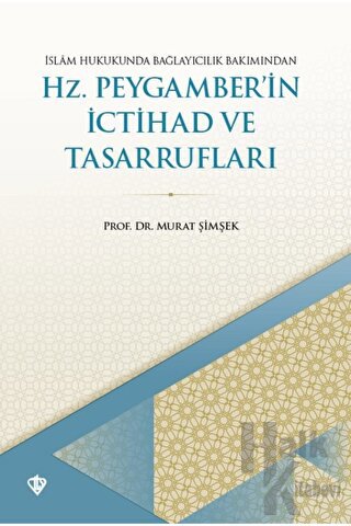 İslam Hukukunda Bağlayıcılık Bakımından Hz. Peygamber'in İctihad ve Ta