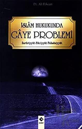 İslam Hukukunda Gaye Problemi