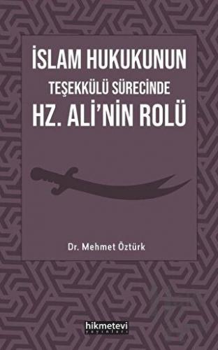 İslam Hukukunun Teşekkülü Sürecinde Hz. Ali'nin Rolü