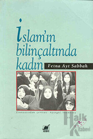 İslam’ın Bilinçaltında Kadın