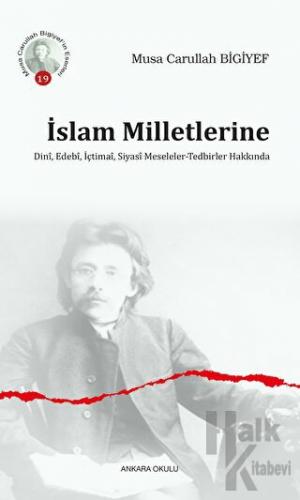 İslam Milletlerine Dini, Edebi, İçtimai, Siyasi Meseleler - Tedbirler Hakkında