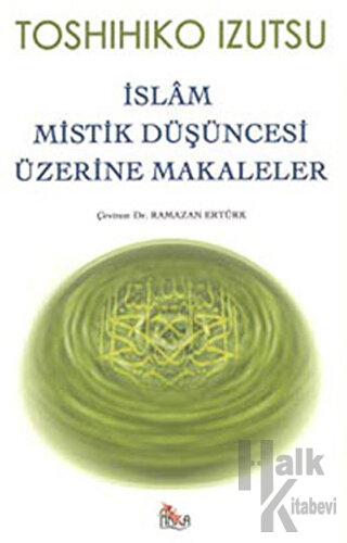 İslam Mistik Düşüncesi Üzerine Makaleler - Halkkitabevi