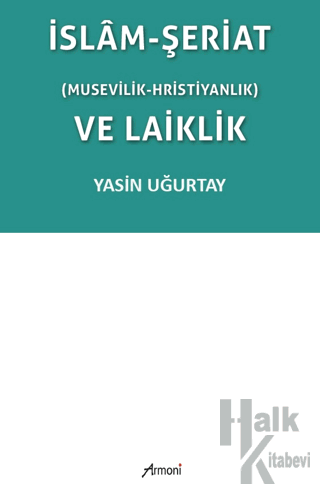 İslam-Şeriat (Musevilik - Hristiyanlık) ve Laiklik - Halkkitabevi