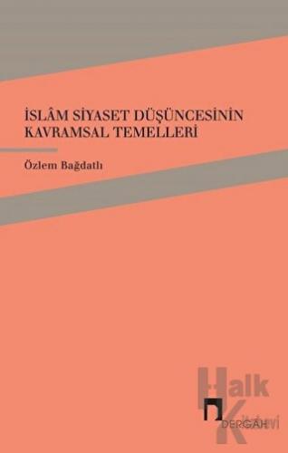 İslam Siyaset Düşüncesinin Kavramsal Temelleri