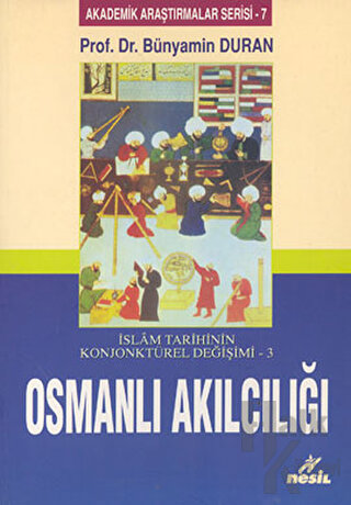 İslam Tarihinin Konjonktürel Değişimi 3 - Osmanlı Akılcılığı - Halkkit