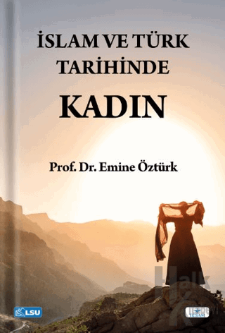 İslam ve Türk Tarihinde Kadın