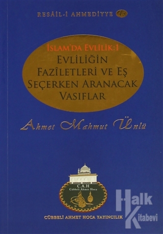 İslam'da Evlilik 1 : Evliliğin Faziletleri ve Eş Seçerken Aranacak Vasıflar