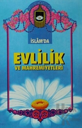 İslam'da Evlilik ve Mahremiyetleri (Ciltli)