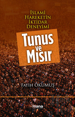 İslami Hareketin İktidar Deneyimi : Tunus ve Mısır