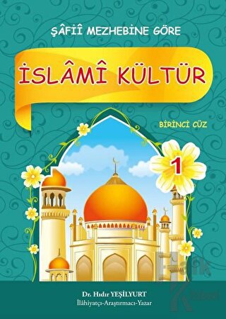 İslami Kültür 1 - Şafii Mezhebine Göre - Halkkitabevi