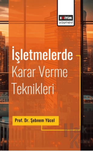 İşletmelerde Karar Verme Teknikleri