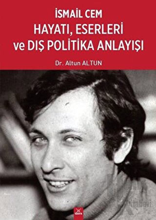 İsmail Cem Hayatı Eserleri ve Dış Politika Anlayışı - Halkkitabevi