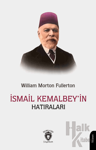 İsmail Kemal Bey’in Hatıraları