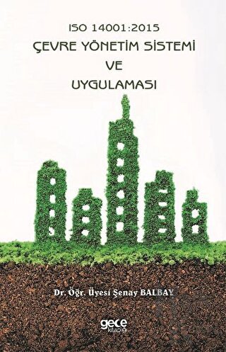 Iso 14001: 2015 Çevre Yönetim Sistemi ve Uygulaması