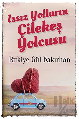 Issız Yolların Çilekeş Yolcusu