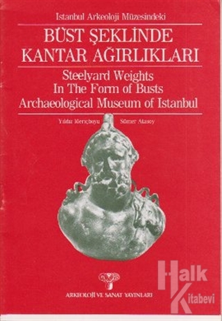 İstanbul Arkeoloji Müzesi'ndeki Büst Şeklinde Kantar Ağırlıkları Steelyard Weights In The Form of Busts Archaeological Museum of Istanbul