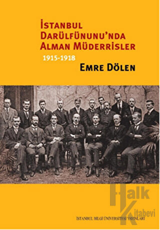 İstanbul Darülfünunu'nda Alman Müderrisler 1915-1918 - Halkkitabevi