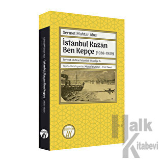 İstanbul Kazan Ben Kepçe (1938-1939)