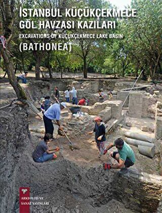 İstanbul Küçükçekmece Göl Havzası Kazıları / Excavations of Küçükçekme