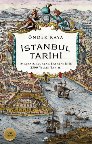 İstanbul Tarihi - İmparatorluklar Başkentinin 2500 Yıllık Tarihi