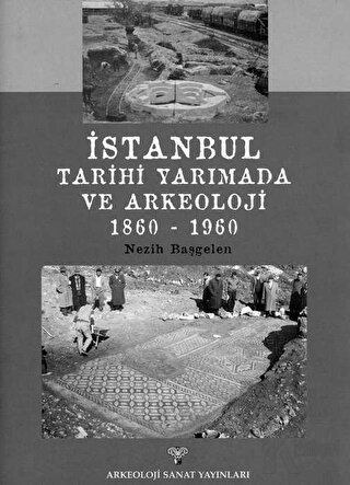 İstanbul Tarihi Yarımada ve Arkeoloji 1860 - 1960 - Halkkitabevi