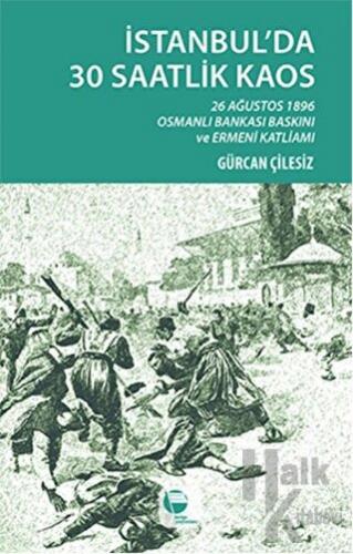 İstanbul'da 30 Saatlik Kaos