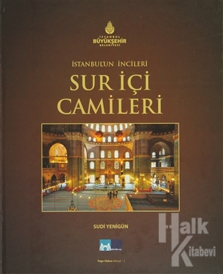 İstanbul'un İncileri - Sur İçi Camileri (Ciltli) - Halkkitabevi