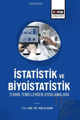 İstatistik ve Biyoistatistik Teorik Temellerden Uygulamalara - Halkkit