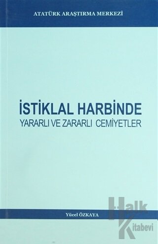 İstiklal Harbinde Yararlı ve Zararlı Cemiyetler