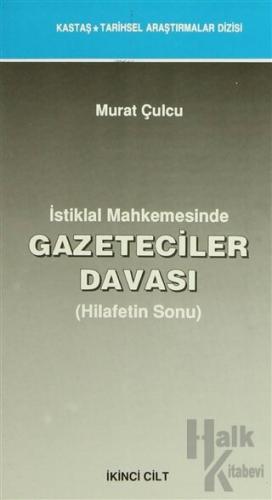 İstiklal Mahkemesinde Gazeteciler Davası Cilt: 1-2