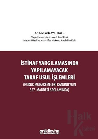 İstinaf Yargılamasında Yapılamayacak Taraf Usul İşlemleri (Ciltli) - H