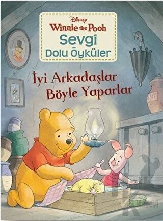 İyi Arkadaşlar Böyle Yaparlar - Winnie the Pooh Sevgi Dolu Öyküler