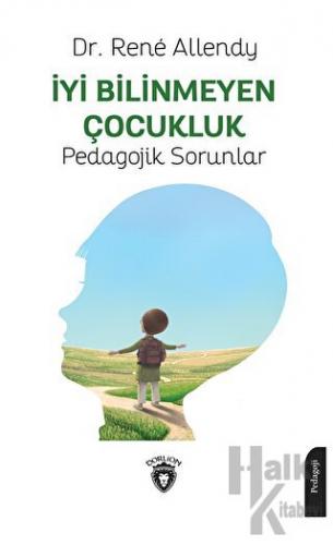 İyi Bilinmeyen Çocukluk Pedagojik Sorunlar