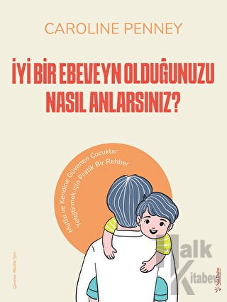 İyi Bir Ebeveyn Olduğunuzu Nasıl Anlarsınız?