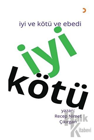 İyi Kötü - İyi ve Kötü ve Ebedi