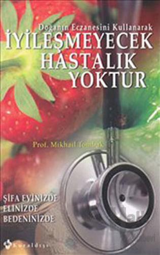 İyileşmeyecek Hastalık Yoktur