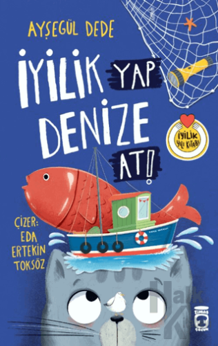 İyilik Yap Denize At!