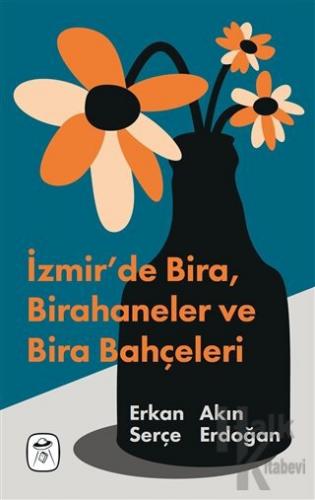 İzmir'de Bira, Birahaneler ve Bira Bahçeleri