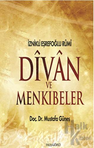 İznikli Eşrefoğlu Rumi Divan ve Menkıbeler