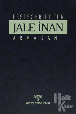 Jale İnan Armağanı Festschrift Für Band I: Text Band II: Tafeln (Ciltli)