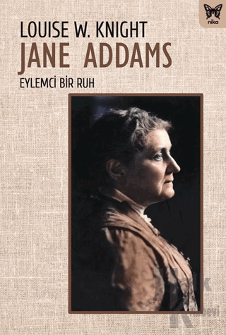 Jane Addams Eylemci Bir Ruh - Halkkitabevi