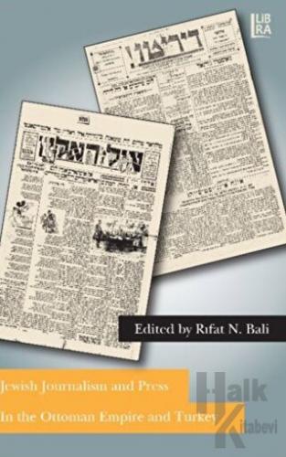 Jewish Journalism and Press In the Ottoman Empire and Turkey - Halkkit