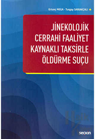 Jinekolojik Cerrahi Faaliyet Kaynaklı Taksirle Öldürme Suçu