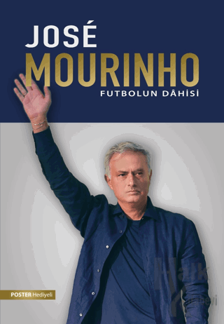 Jose Mourinho: Futbolun Dahisi