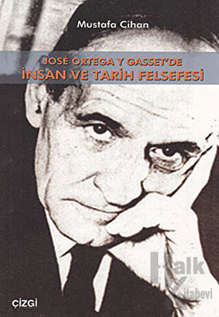 Jose Ortega Y Gasset’de İnsan Ve Tarih Felsefesi