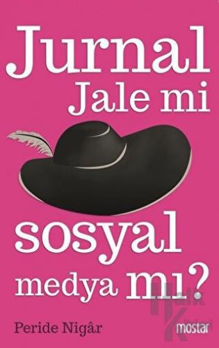 Jurnal Jale mi Sosyal Medya mı?