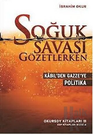 Kabil'den Gazze'ye Soğuk Savaşı Gözetlerken