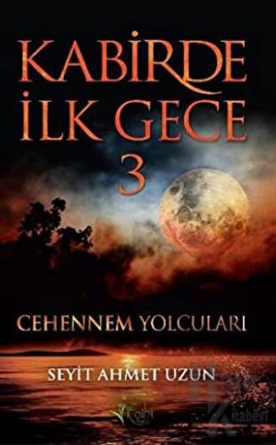 Kabirde İlk Gece 3: Cehennem Yolcuları