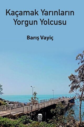 Kaçamak Yarınların Yorgun Yolcusu - Halkkitabevi